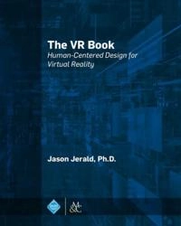 The VR book : human-centered design for virtual reality; Jason Jerald; 2016