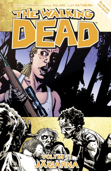 The Walking Dead volym 11. Jägarna; Robert Kirkman; 2014