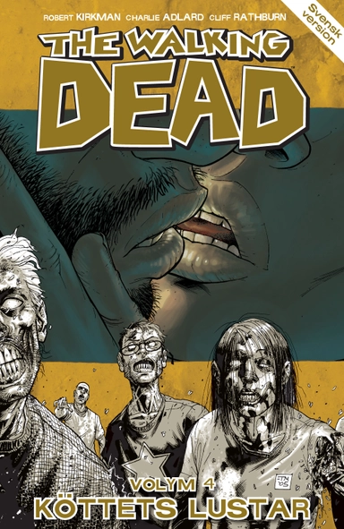 The Walking Dead volym 4. Köttets lustar; Robert Kirkman; 2012