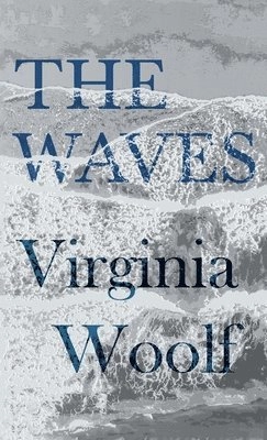 The Waves; Virginia Woolf; 2022