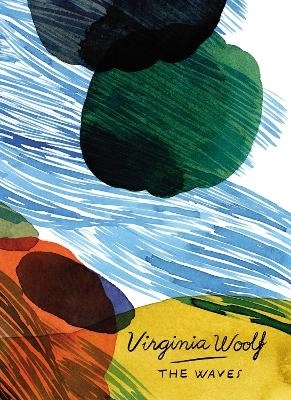 The Waves (Vintage Classics Woolf Series); Virginia Woolf; 2016