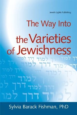 The way into the varieties of Jewishness; Sylvia Barack Fishman; 2007
