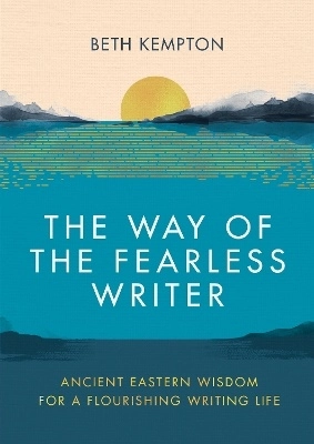 The Way of the Fearless Writer; Beth Kempton; 2022
