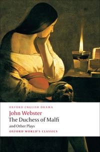 The white devil ; The Duchess of Malfi ; The devil's law-case ; A cure for a cuckold; John Webster; 2009