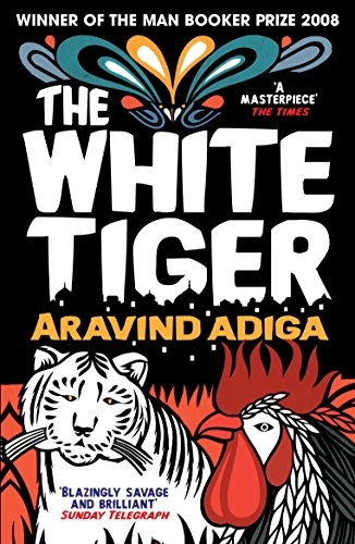 The white tiger; Aravind Adiga; 2012