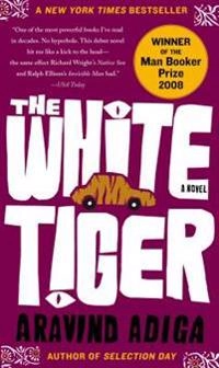 The white tiger : a novel; Aravind Adiga; 2008