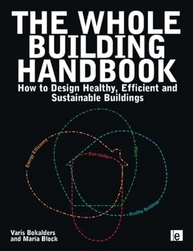 The whole building handbook : how to design healthy, efficient and sustainable buildings