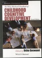 The Wiley-Blackwell Handbook of Childhood Cognitive Development 2e and Deve