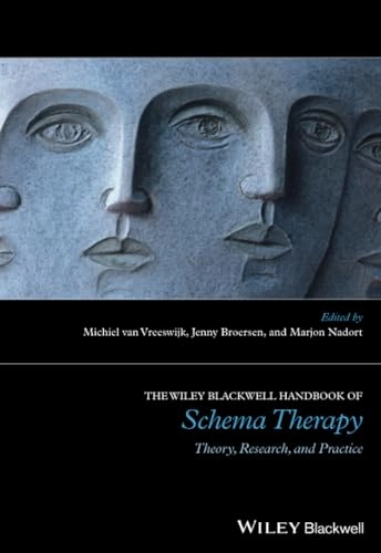 The Wiley-Blackwell Handbook of Schema Therapy: Theory, Research and Practi; Michiel van Vreeswijk, Jenny Broersen, Marjon Nadort; 2015