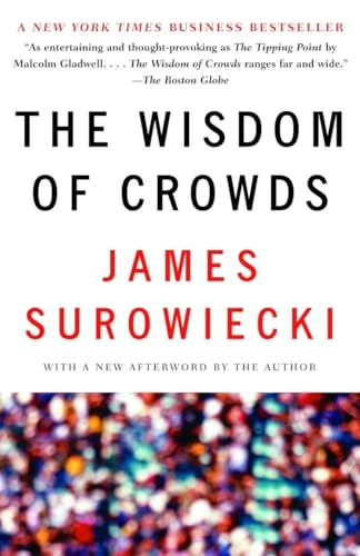 The wisdom of crowds; James Surowiecki; 2005