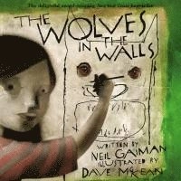 The wolves in the walls; Neil Gaiman; 2003