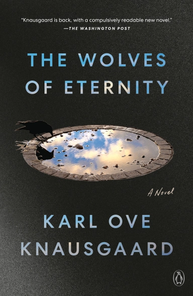 The Wolves of Eternity: A Novel; Karl Ove Knausgaard; 2024