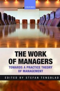 The work of managers : towards a practice theory of management