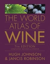 The world atlas of wine; Hugh Johnson; 2013