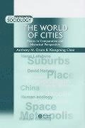 The world of cities : places in comparative and historical perspectives