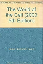 The world of the cell / Wayne M. Becker, Lewis J. Kleinsmith, Jeff Hardin ; contributor, John Raasch