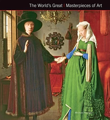 The World's Great Masterpieces of Art; Michael Kerrigan; 2015