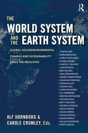 The world system and the Earth system : global socioenvironmental change and sustainability since the Neolithic