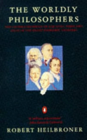 The worldly philosophers : the lives, times and ideas of the great economic thinkers; Robert L. Heilbroner; 1991