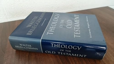 Theology of the Old Testament : testimony, dispute, advocacy; Walter Brueggemann; 1997