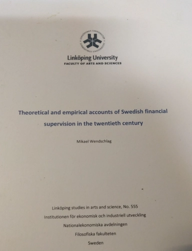 Theoretical and empirical accounts of Swedish financial supervision in the twentieth century; Mikael Wendschlag; 2012