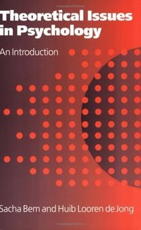 Theoretical issues in psychology : an introduction; Sacha Bem; 1997