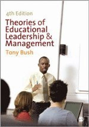Theories of Educational Leadership and Management; Bush Tony; 2010