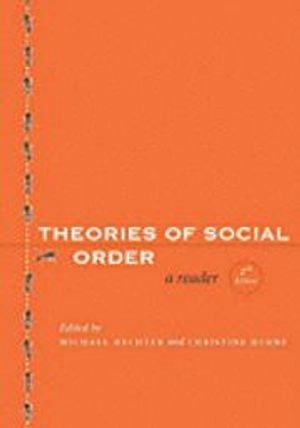 Theories of social order : a reader; Michael Hechter, Christine Horne; 2009