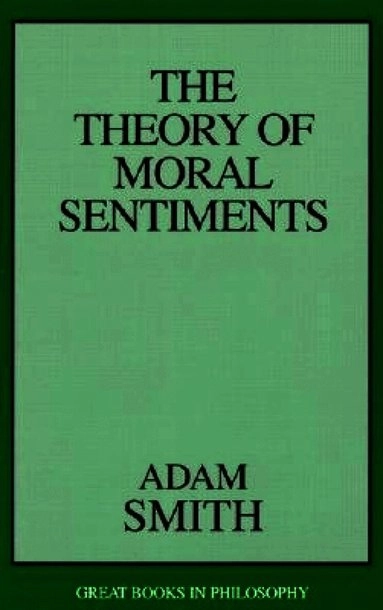 Theory of Moral Sentiments; Adam Smith; 2000