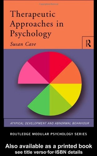 Therapeutic Approaches In Psychology; Sue Cave; 1999