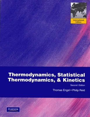 Thermodynamics, statistical thermodynamics, & kinetics; Dr. Thomas Engel; 2010