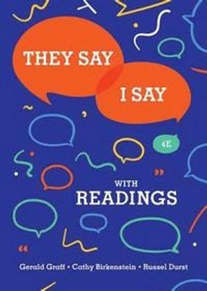 They say / I say : the moves that matter in academic writing : with readings