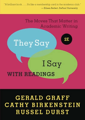 "They say/I say" : the moves that matter in academic writing : with readings