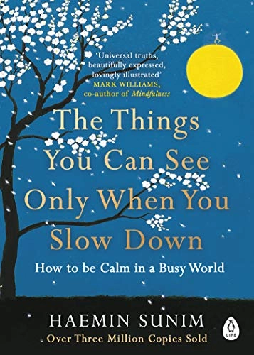 Things you can see only when you slow down : how to be calm in a busy world; Hyemin‏; 2018