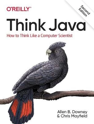 Think Java : how to think like a computer scientist