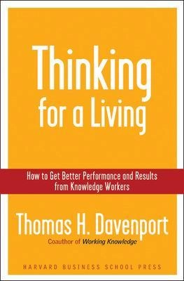 Thinking for a living : how to get better performance and results from knowledge workers