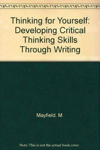Thinking for Yourself: Developing Critical Thinking Skills Through WritingMultilingual Matters; 60; Marlys Mayfield