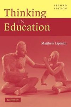 Thinking in education; Matthew Lipman; 2003