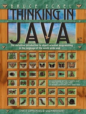 Thinking in Java : [the definitive introduction to object-oriented programming in the language of the world wide webb]