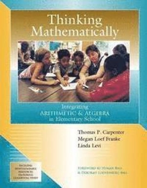 Thinking mathematically : integrating arithmetic and algebra in elementary school
