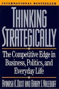 Thinking strategically : the competitive edge in business, politics, and everyday life