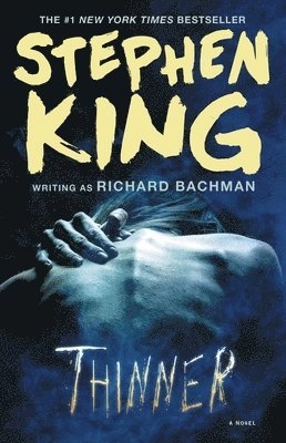 Thinner; Stephen King, Richard. Bachman; 2016