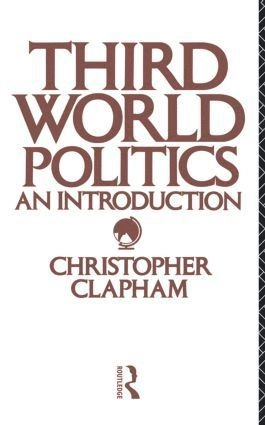 Third world politics : an introduction; Christopher S. Clapham; 1992