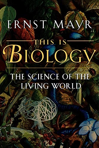 This is biology : the science of the living world; Ernst Mayr; 1997