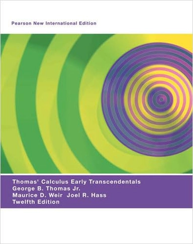 Thomas' Calculus Early Transcendentals: Pearson New International Edition; George B Thomas; 2013