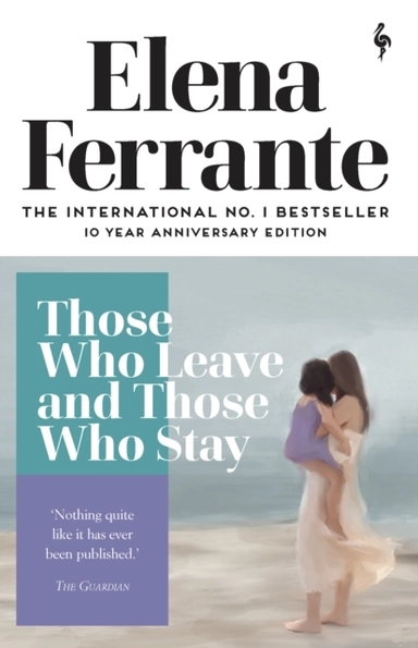 Those Who Leave and Those Who Stay; Elena Ferrante; 2020