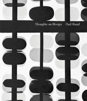 Thoughts on design; Paul Rand; 2014
