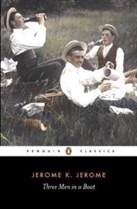 Three men in a boat : to say nothing of the dog!; Jerome K. Jerome; 2004