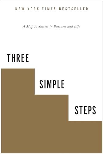 Three Simple Steps : A Map to Success in Business and Life ; Trevor G Blake; 2012