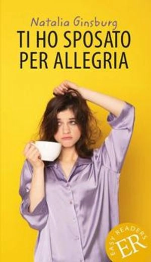 Ti ho sposato per allegria : commedia in tre atti; Natalia Ginzburg; 1974